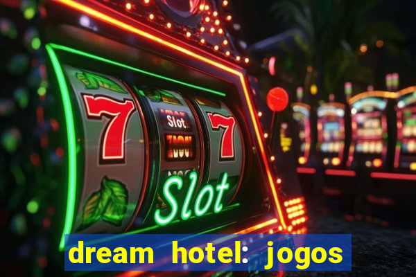 dream hotel: jogos de hotel